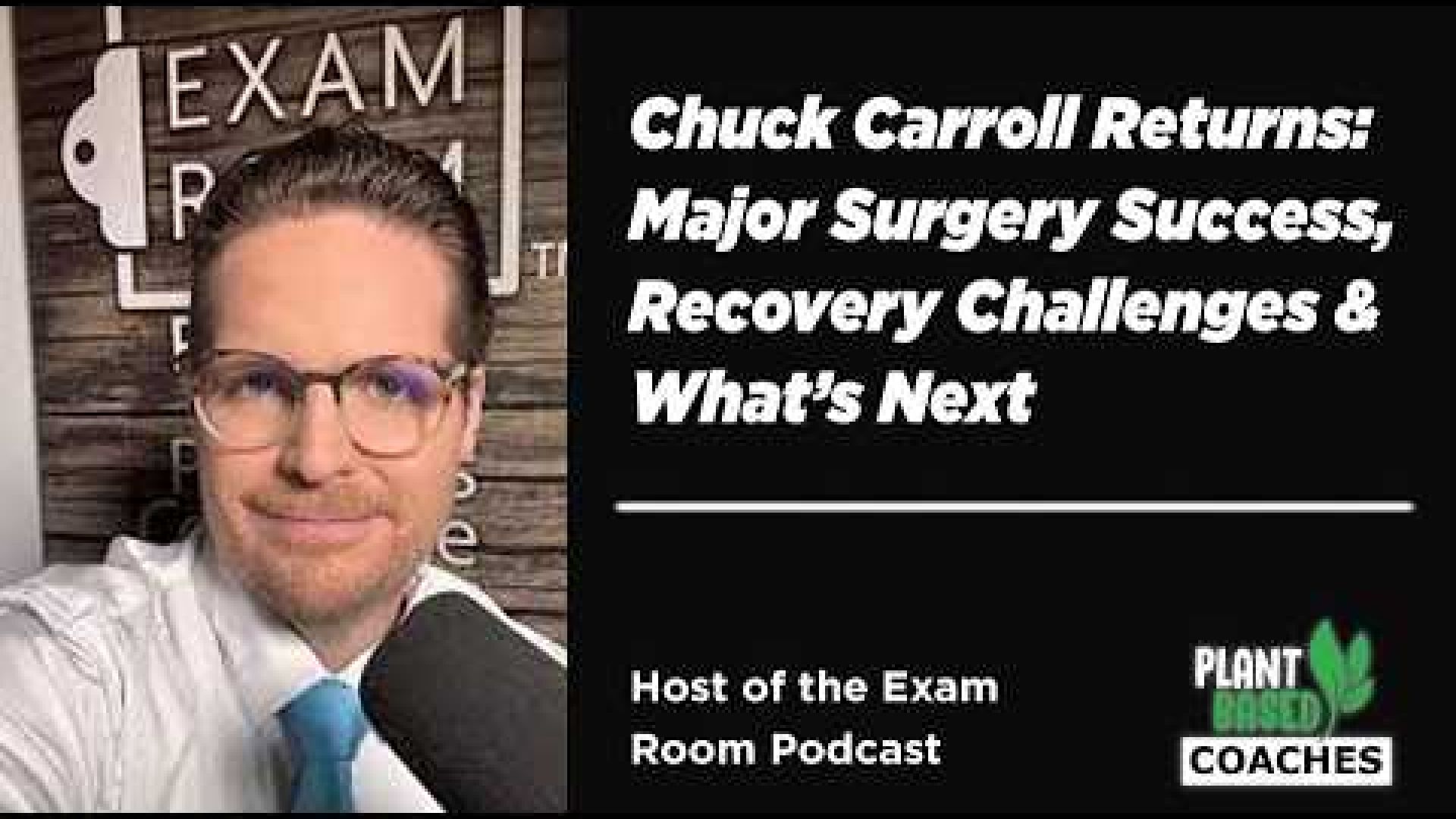 Chuck Carroll Returns: Major Surgery Success, Recovery Challenges & What’s Next