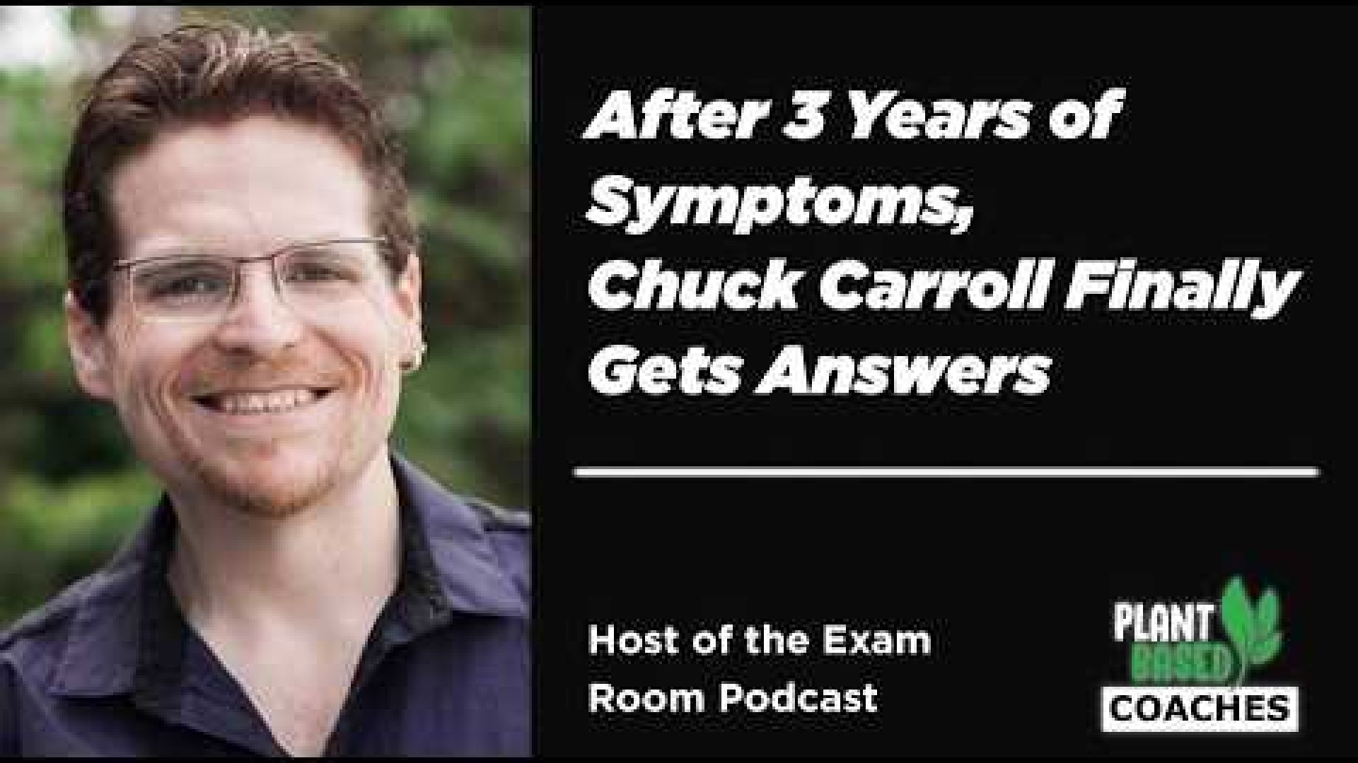 After 3 Years of Symptoms, Chuck Carroll Finally Gets Answered