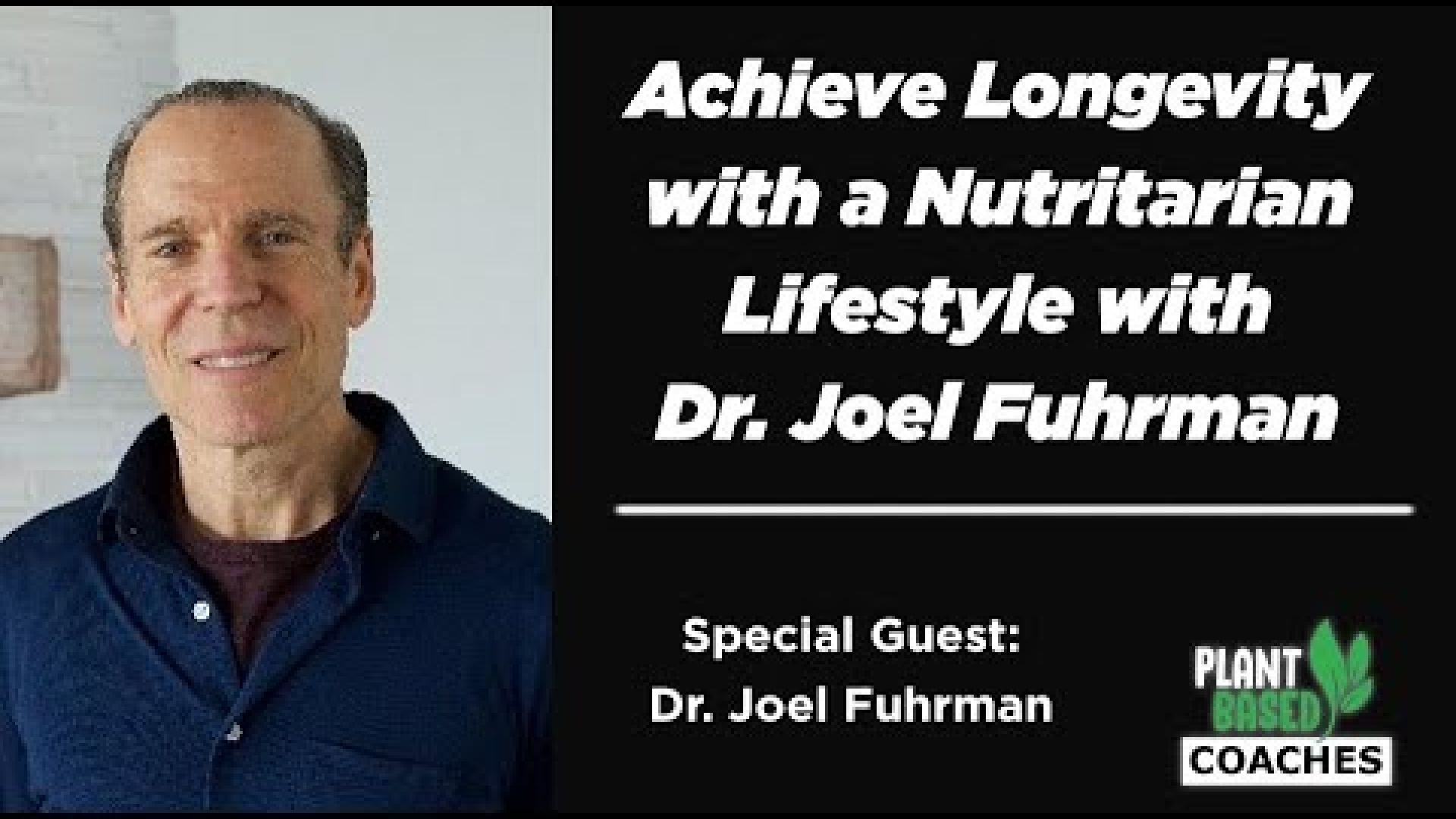 Achieve Longevity with a Nutritarian Lifestyle with Dr. Joel Fuhrman