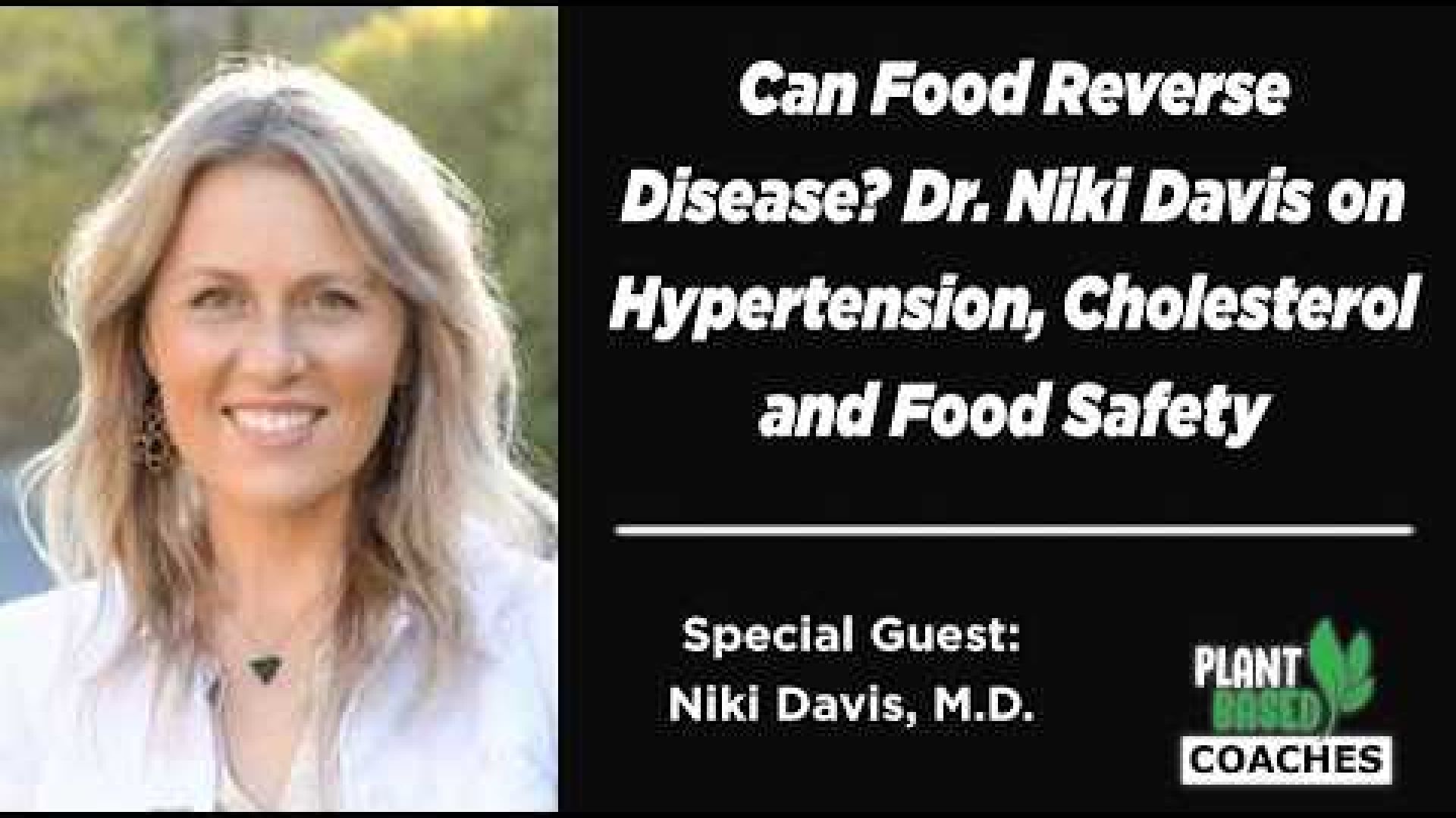 Can Food Reverse Disease? Dr. Niki Davis on Hypertension, Cholesterol & Food Safety